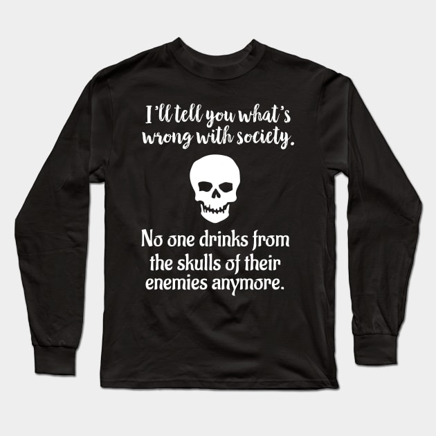 Funny skull history quote Long Sleeve T-Shirt by Shirtttee